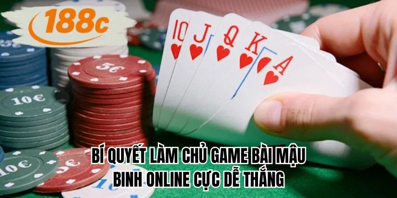 Bí quyết làm chủ game bài mậu binh online cực dễ thắng