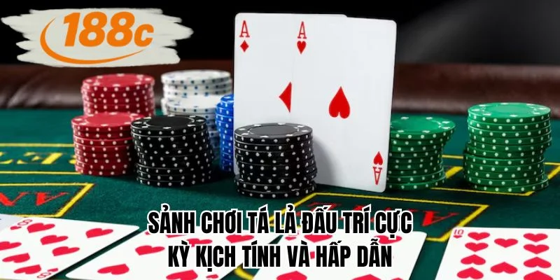Sảnh chơi tá lả đấu trí cực kỳ kịch tính và hấp dẫn