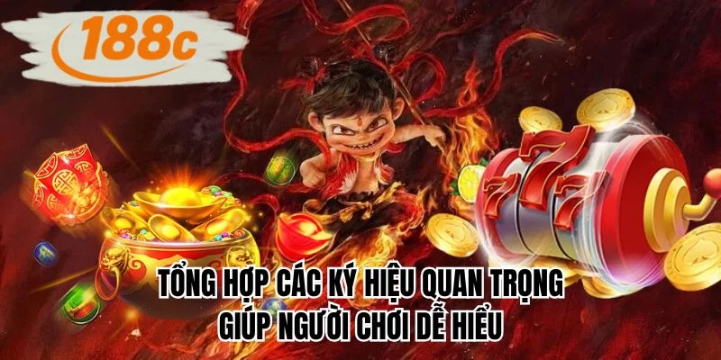 Tổng hợp các ký hiệu quan trọng giúp người chơi dễ hiểu