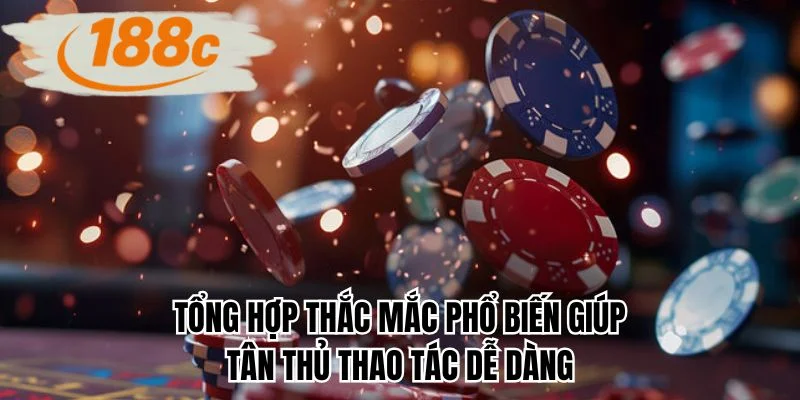 Tổng hợp thắc mắc phổ biến giúp tân thủ thao tác dễ dàng