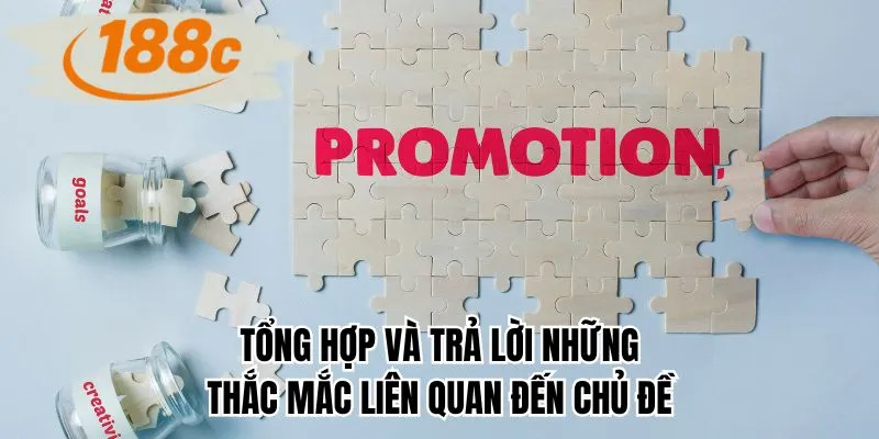 Tổng hợp và trả lời những thắc mắc liên quan đến chủ đề